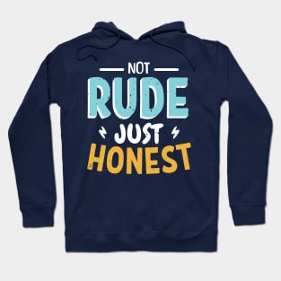 not rude just honest Hoodie